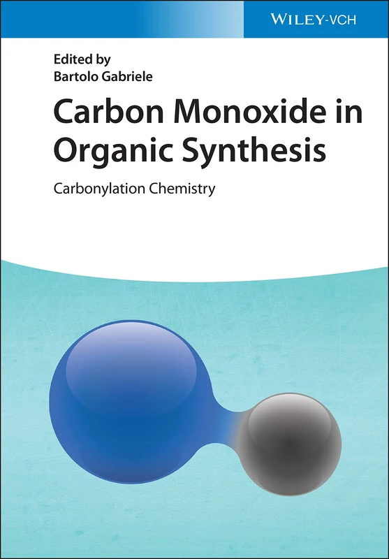 Wiley Carbon Monoxide in Organic Synthesis - Chemistry Book