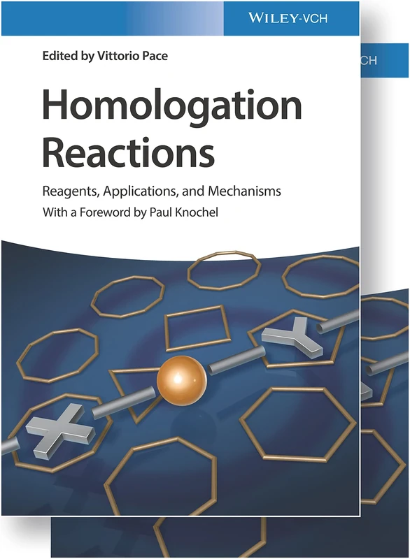 Homologation Reactions: Reagents, Applications, and Mechanisms, 2 Volume Set