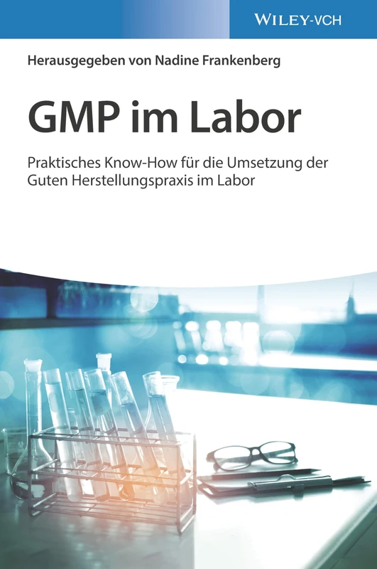 GMP im Labor: Die Gute Herstellungspraxis im Labor praktisch umgesetzt