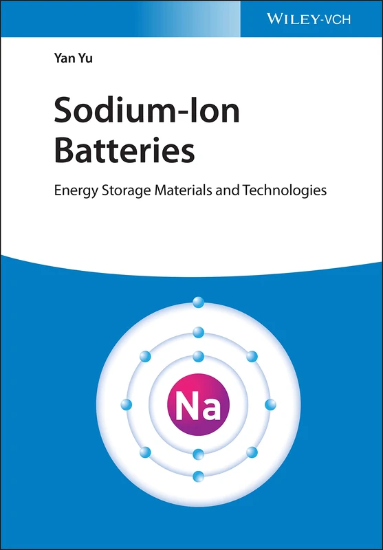 Wiley Sodium-Ion Batteries: Energy Storage Materials and Tech