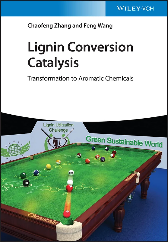 Wiley Lignin Conversion Catalysis - Aromatic Chemicals Book