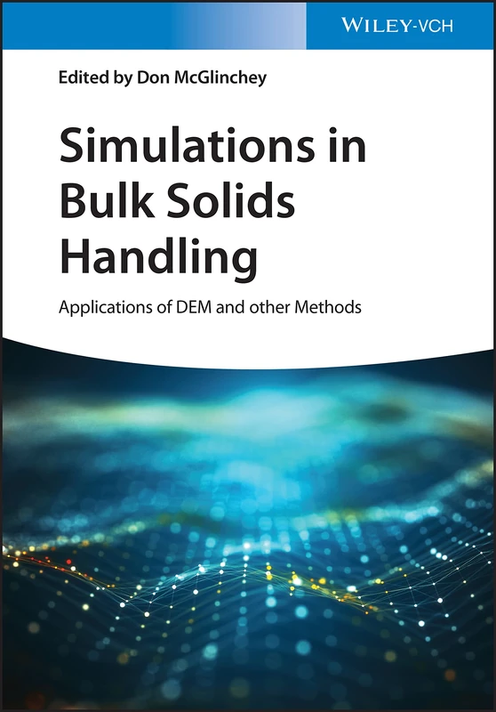 Simulations in Bulk Solids Handling: Applications of DEM and other Methods