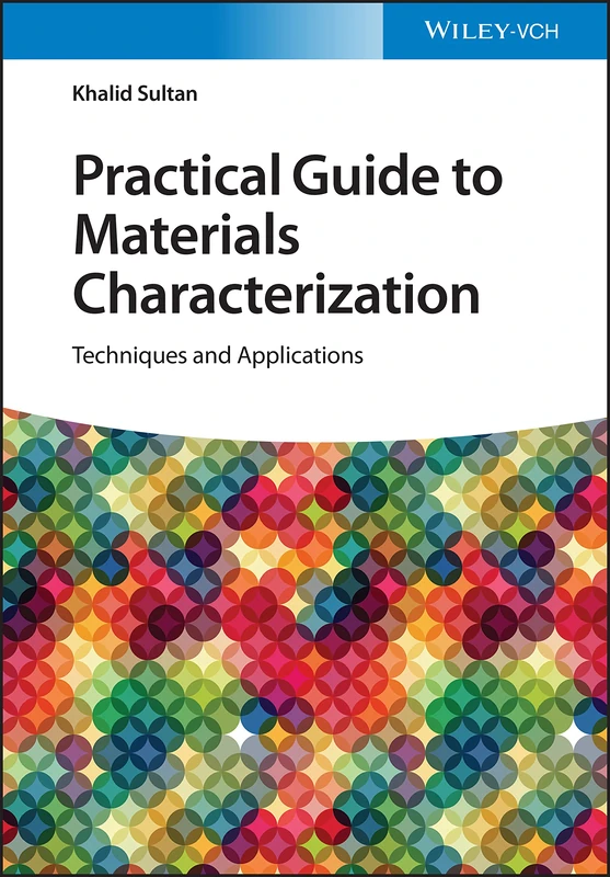 Wiley Practical Guide to Materials Characterization Book