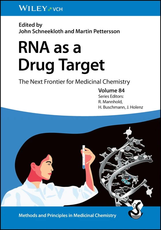 RNA as a Drug Target: The Next Frontier for Medicinal Chemistry (Methods & Principles in Medicinal Chemistry)