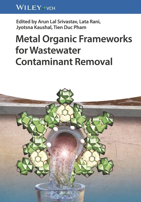 Wiley Metal Organic Frameworks for Wastewater Contaminant Removal