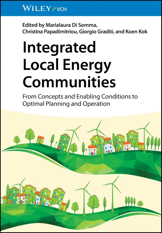 Integrated Local Energy Communities: From Concepts and Enabling Conditions to Optimal Planning and Operation