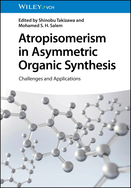 Wiley Atropisomerism in Asymmetric Organic Synthesis Book