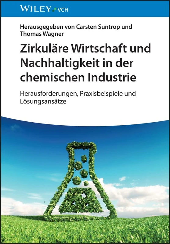 Zirkuläre Wirtschaft und Nachhaltigkeit in der chemischen Industrie: Herausforderungen, Praxisbeispiele und Lösungsansätze
