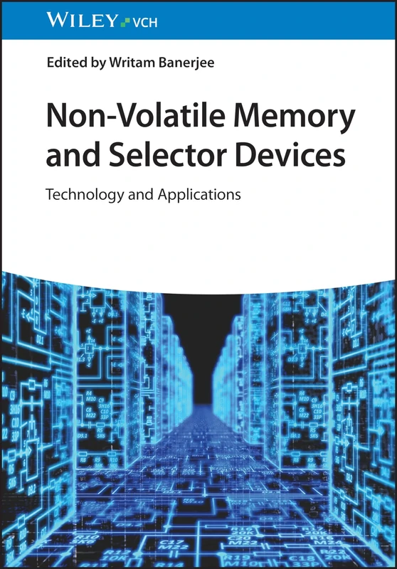 Non-Volatile Memory and Selector Devices: Technology and Applications