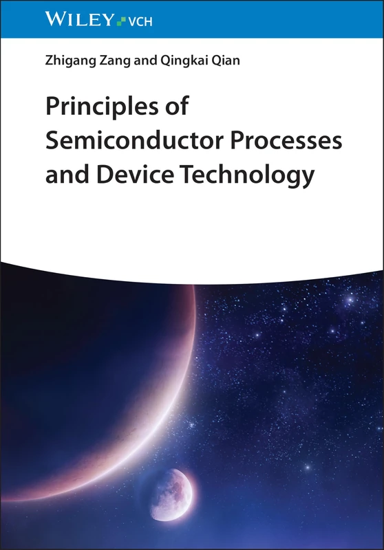 Principles of Semiconductor Processes and Device Technology