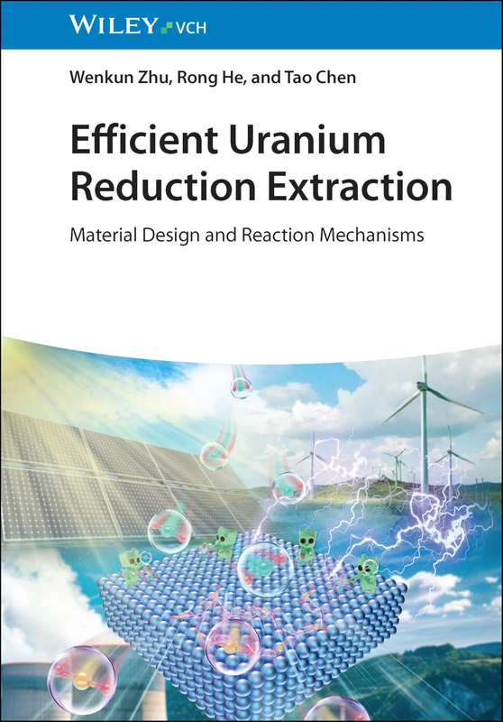 Efficient Uranium Reduction Extraction: Material Design and Reaction Mechanisms