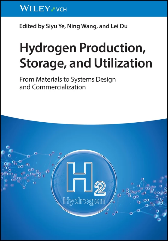 Hydrogen Production, Storage, and Utilization: From Materials to Systems Design and Commercialization