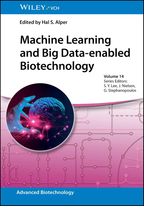 Wiley Machine Learning and Big Data-enabled Biotechnology