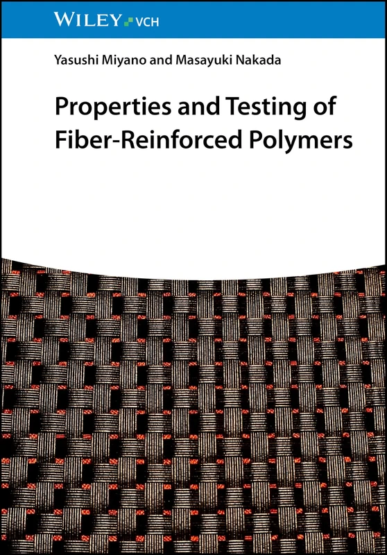 Wiley Properties and Testing of Fiber-Reinforced Polymers