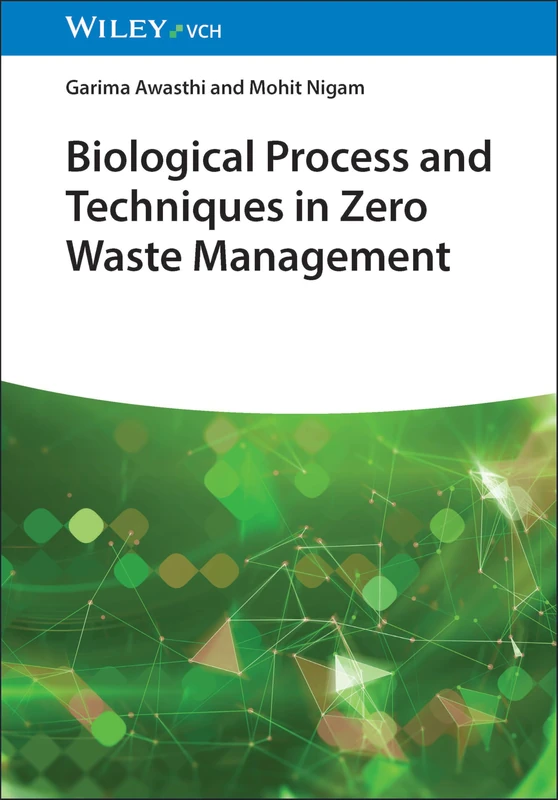 Wiley Biological Processes and Techniques in Zero Waste Management
