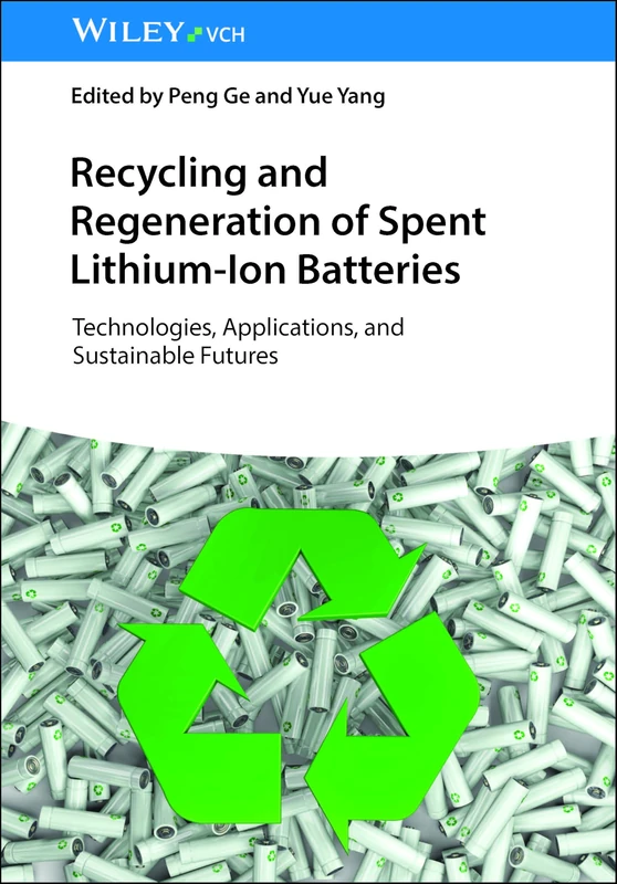 Wiley Recycling and Regeneration of Spent Lithium-Ion Batteries