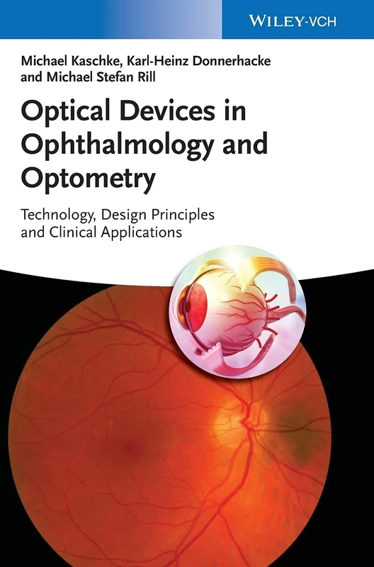 Optical Devices in Ophthalmology and Optometry: Technology, Design Principles and Clinical Applications
