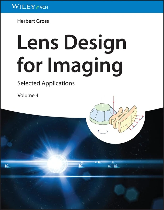 Lens Design for Imaging: Volume 4: Selected Applications