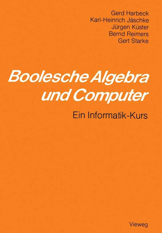 Boolesche Algebra und Computer: Ein Informatik-Kurs