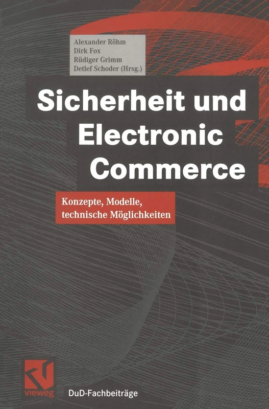 Sicherheit und Electronic Commerce: Konzepte, Modelle, technische Möglichkeiten (DuD-Fachbeiträge)