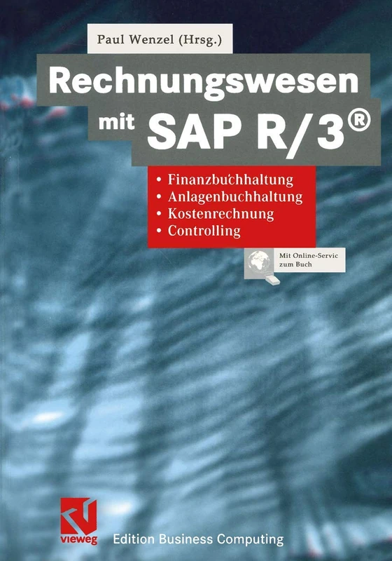 Rechnungswesen mit SAP R/3®: Finanzbuchhaltung, Anlagenbuchhaltung, Kostenrechnung, Controlling (Edition Business Computing)