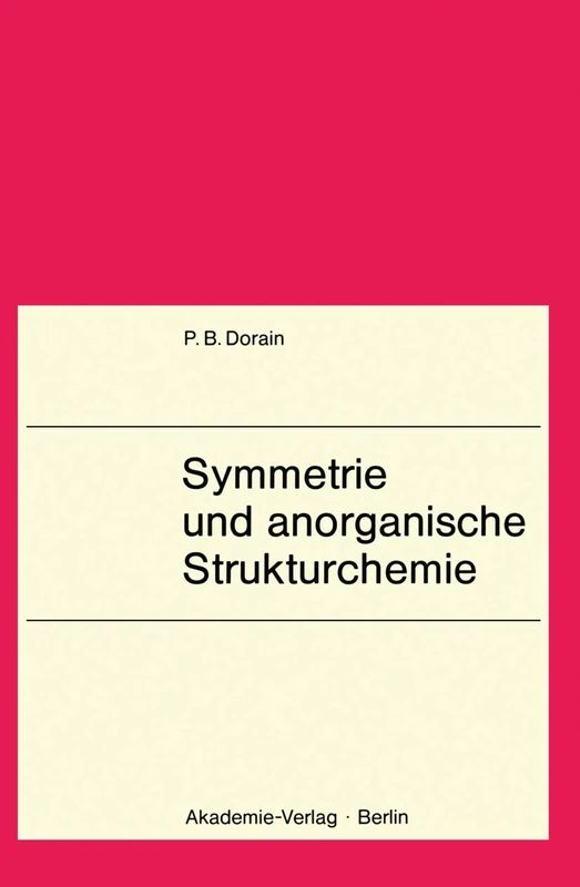 Symmetrie und anorganische Strukturchemie: Lehrbuch f. Chemiker, Physiker, Physikochemiker u. Kristallographen ab 3. Semester. Mit 14. Tab.