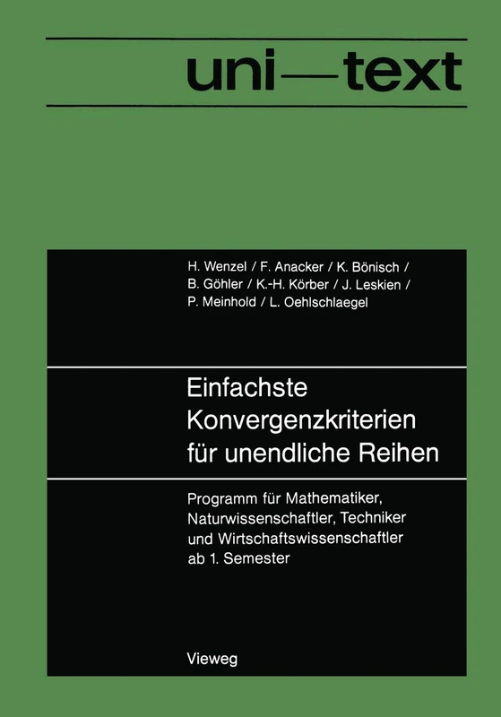 Einfachste Konvergenzkriterien für unendliche Reihen: Programm für Mathematiker, Naturwissenschaftler, Techniker und Wirtschaftswissenschaftler ab 1. Semester (uni-texte) - Image 1