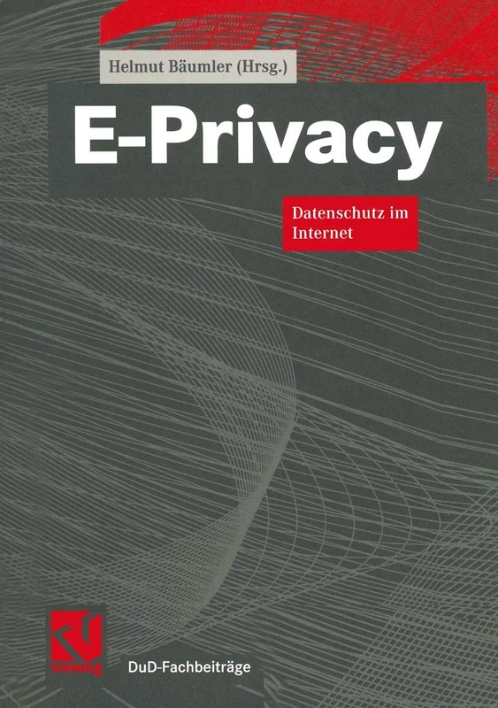E-Privacy: Datenschutz im Internet (DuD-Fachbeiträge)