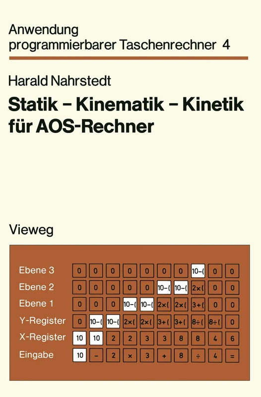 Statik ― Kinematik ― Kinetik für AOS-Rechner (Anwendung programmierbarer Taschenrechner)