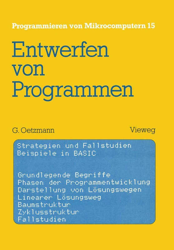 Entwerfen von Programmen: Strategien und Fallstudien Beispiele in BASIC: 15 (Programmieren von Mikrocomputern, 15)