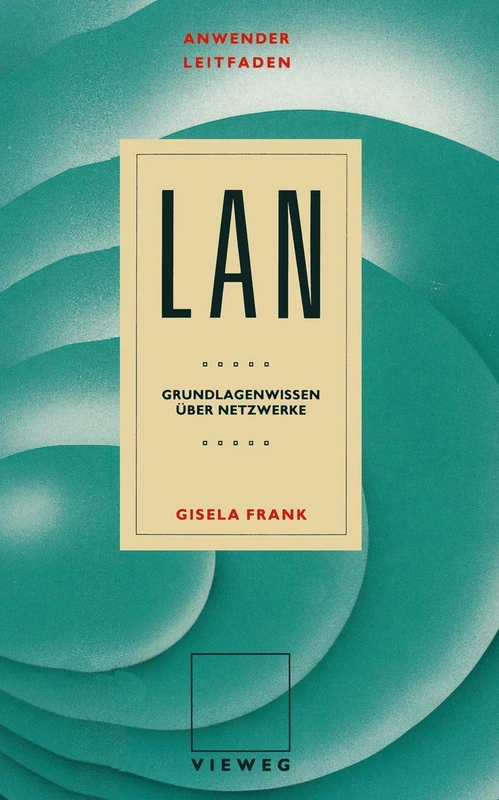 Anwenderleitfaden LAN: Grundlagenwissen über Netzwerke