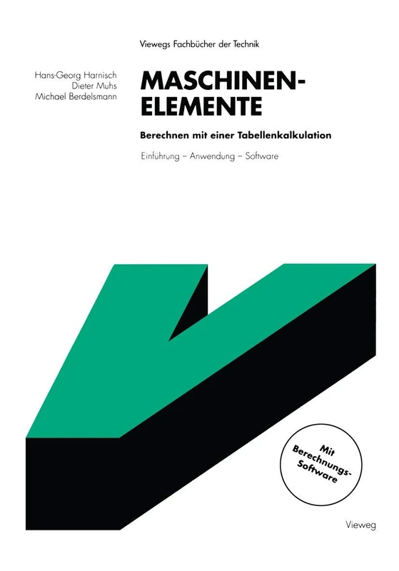 Maschinenelemente Berechnen mit einer Tabellenkalkulation: Einführung ― Anwendung ― Software
