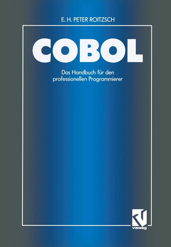 COBOL ― Das Handbuch für den professionellen Programmierer: Auf der Basis des ANSI-Standards unter Berücksichtigung der IBM-Erweiterungen unter VS COBOL II