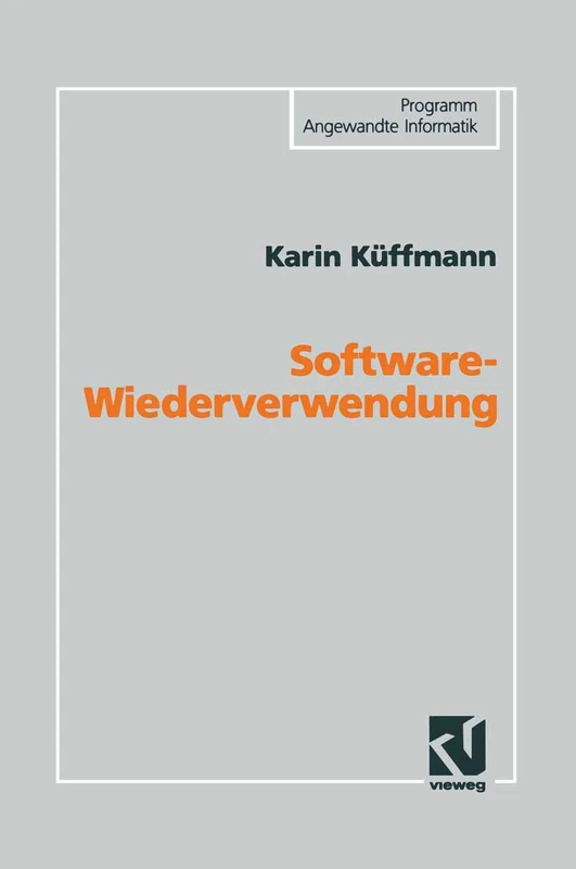 Software-Wiederverwendung: Konzeption einer domänenorientierten Architektur (Programm Angewandte Informatik)