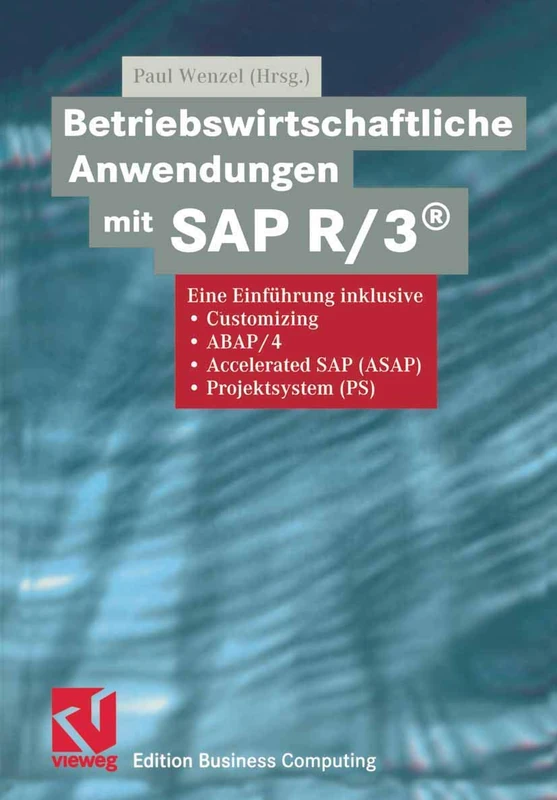 Betriebswirtschaftliche Anwendungen mit SAP R/3®: Eine Einführung inklusive Customizing, ABAP/4, Accelerated SAP (ASAP), Projektsystem (PS) (Edition Business Computing)
