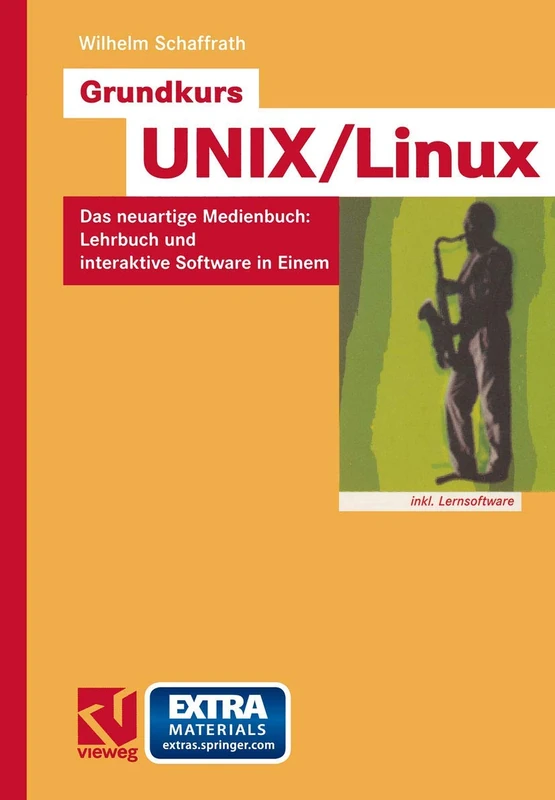 Grundkurs UNIX/Linux: Das neuartige Medienbuch: Lehrbuch und interaktive Software in Einem