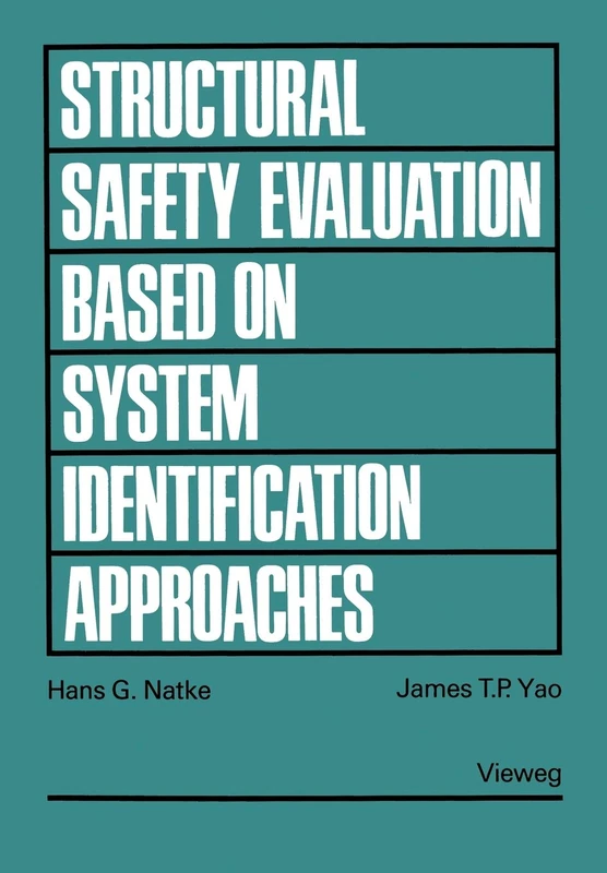 Structural Safety Evaluation Based on System Identification Approaches: Proceedings of the Workshop at Lambrecht/Pfalz (International Scientific Book Series)