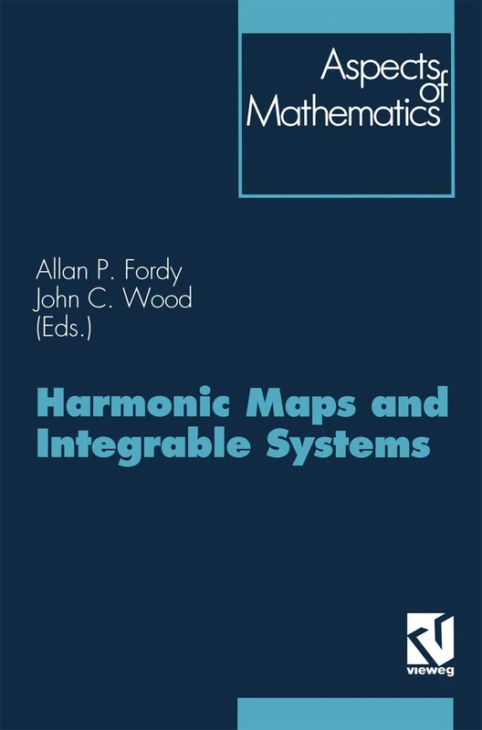 Harmonic Maps and Integrable Systems: E 23 (Aspects of Mathematics, E 23)