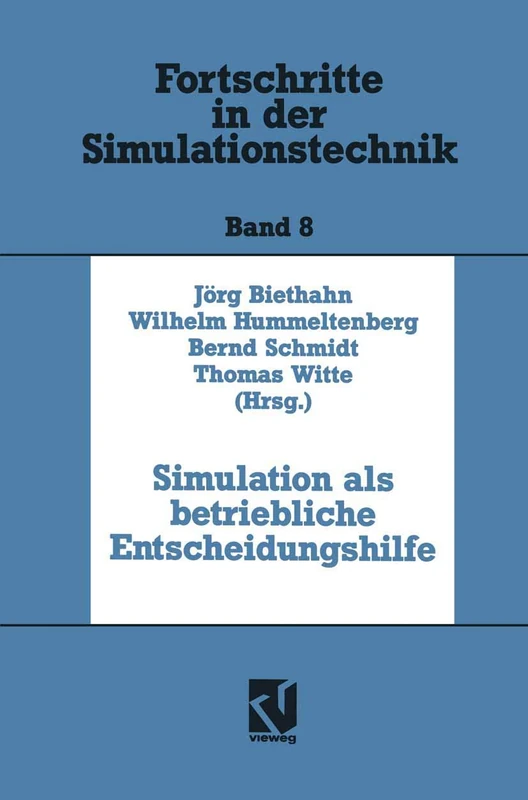 Simulation als betriebliche Entscheidungshilfe (Fortschritte in der Simulationstechnik)
