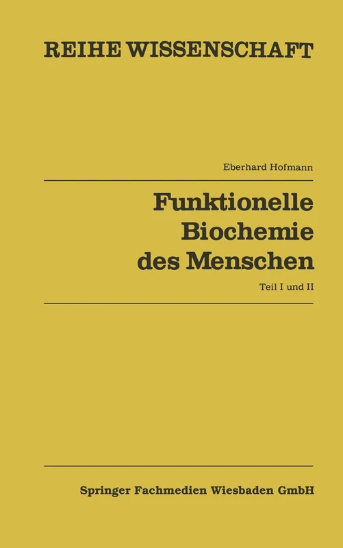 Funktionelle Biochemie des Menschen: Band 1 und Band 2 (Reihe Wissenschaft)