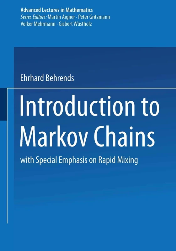 Introduction to Markov Chains: With Special Emphasis on Rapid Mixing (Advanced Lectures in Mathematics)