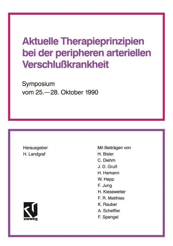 Aktuelle Therapieprinzipien bei der peripheren arteriellen Verschlußkrankheit: Symposium vom 25. – 28. Oktober 1990