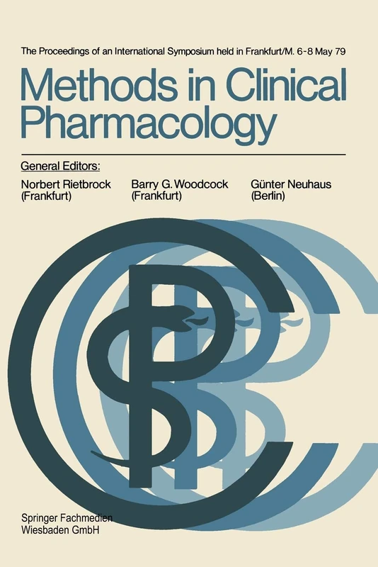 Methods in Clinical Pharmacology: The proceedings of an International Symposium held in Frankfurt/M. 6–8 May 79: 1
