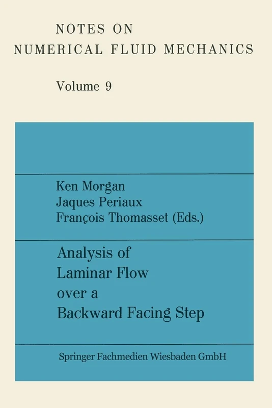 Analysis of Laminar Flow over a Backward Facing Step: A GAMM Workshop: 9 (Notes on Numerical Fluid Mechanics and Multidisciplinary Design, 9)