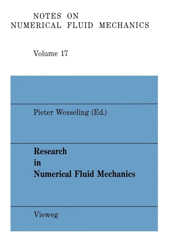 Research in Numerical Fluid mechanics: Proceedings of the 25th Meeting of the Dutch Association for Numerical Fluid Mechanics (Notes on Numerical Fluid Mechanics and Multidisciplinary Design)