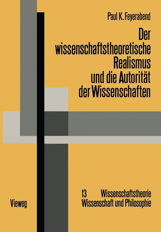 Der wissenschaftstheoretische Realismus und die Autorität der Wissenschaften: 13 (Wissenschaftstheorie, Wissenschaft und Philosophie, 13)