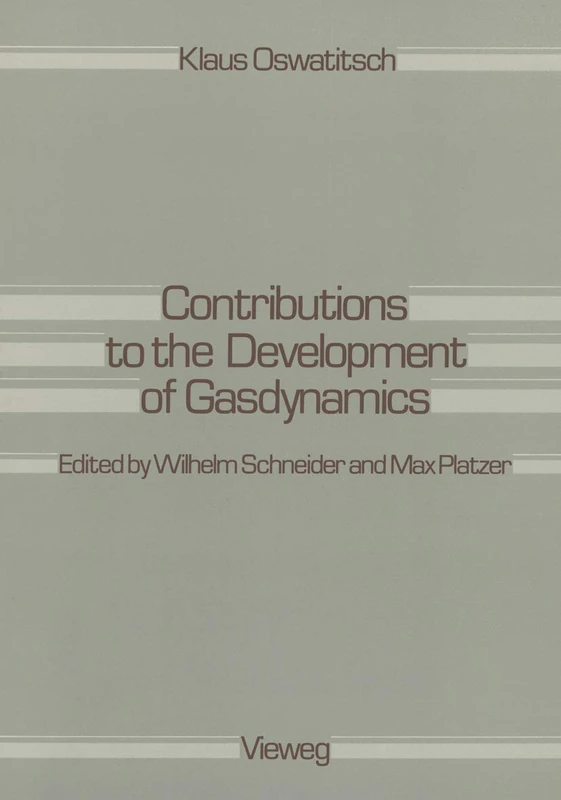 Contributions to the Development of Gasdynamics: Selected Papers, Translated on the Occasion of K. Oswatitsch’s 70th Birthday