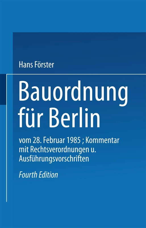 Bauordnung für Berlin: vom 28. Februar 1985. KOMMENTAR mit Rechtsverordnungen und Ausführungsvorschriften