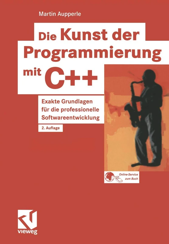Die Kunst der Programmierung mit C++: Exakte Grundlagen für die professionelle Softwareentwicklung