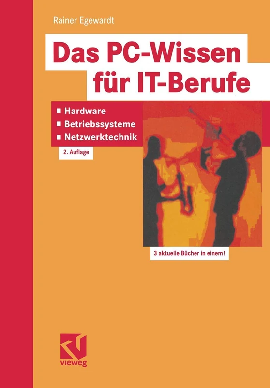 Das PC-Wissen für IT-Berufe: Hardware, Betriebssysteme, Netzwerktechnik: Kompaktes Praxiswissen für alle IT-Berufe in der Aus- und Weiterbildung, von ... Windows NT, Novell Netware und Unix (Linux)